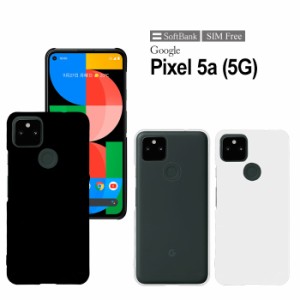 Pixel5a5G ケース Google Pixel 5a 5G ハードケース ピクセル5a5g スマホケース スマホカバー クリア ブラック ホワイト