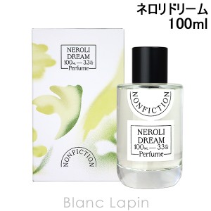 ノンフィクション NONFICTION [CITRUS]ネロリドリーム EDP 100ml [758379]