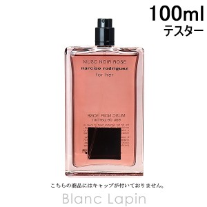 【テスター】 ナルシソロドリゲス NARCISO RODRIGUEZ フォーハームスクノアールローズ EDP 100ml [055677]