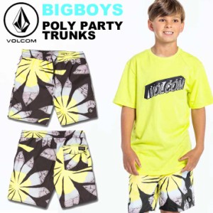 ボルコム VOLCOM キッズ サーフパンツ 海パン 2022春夏 Big Boys Poly Party Trunks 7-15歳 C2512202 