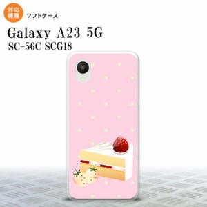 GalaxyA23 GalaxyA23 スマホケース 背面ケースソフトケース スイーツ ショートケーキ ピンク 2022年 10月発売 nk-a23-tp661