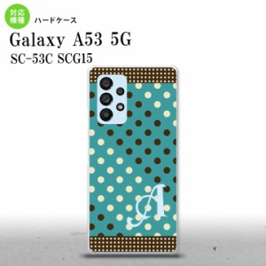 SC-53C SCG015 Galaxy A53 5G スマホケース 背面ケース ハードケース ドット 水玉 C 青緑 茶 +アルファベット メンズ レディース nk-a53-