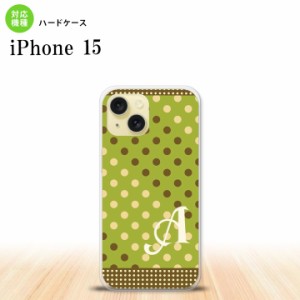 iPhone15 iPhone15 スマホケース 背面ケース ハードケース ドット 水玉 C 緑 茶 +アルファベット 2023年 9月発売 nk-i15-1656i
