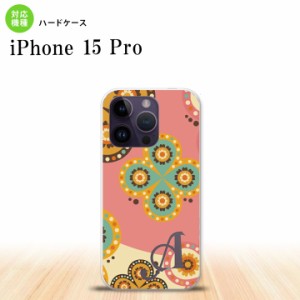 iPhone15 Pro iPhone15 Pro スマホケース 背面ケース ハードケース エスニック 花柄 ピンク ベージュ +アルファベット 2023年 9月発売 nk