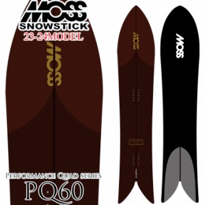 [即出荷] 23-24 MOSS SNOWSTICK PQ60 モス スノースティック 160cm POWDER パウダーボード スノーボード スノボ 板 送料無料 日本正規品