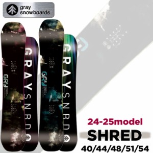 [予約商品] 24-25 GRAY SNOWBOARDS グレイ SHRED シュレッド 140cm 144cm 148cm 151cm 154cm グラトリ グラウンドトリック スノーボード 