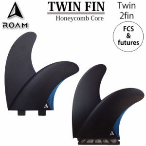 [現品限り] ROAM FINS ローム フィン TWIN FIN 2 FIN [future FCS] ハニカムコア [R-4] ショートボード用 2枚 ツインフィン