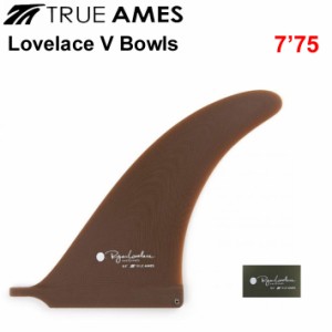 True Ames Fin トゥルーアムス フィン Lovelace V Bowls 7.75 ライアン ラブレス ロングボード用 センターフィン