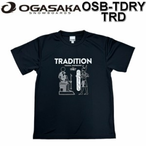 OGASAKA Tシャツ オガサカ スノーボード OSB-TDRY-TRD OG2 ドライ 半袖 アパレル ユニセックス