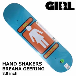 スケート デッキ GIRL ガール スケートボード HAND SHAKERS [G-4] 8.0inch BREANA GEERING ブレアナ・ゲーリング スケボー パーツ SKATE 