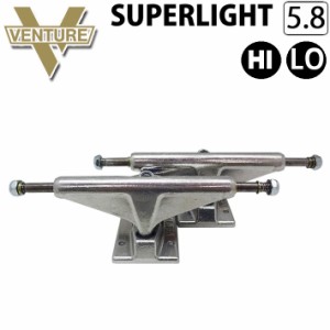 スケボー トラック ベンチャー VENTURE TRUCK SUPER LIGHT 5.8 [VHU] スーパーライト スケートボード パーツ sk8