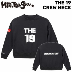 [在庫限り] Mtn. Rock Star マウンテンロックスター THE 19 CREW NECK 長袖 トレーナー スウェット ビッグシルエット アパレル ユニセッ