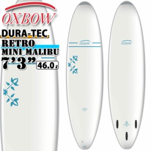 [在庫1本限り] OXBOW SURFBOARDS オックスボウ サーフボード 7’3 RETRO MINI MALIBU ミニマリブ ファンボード DURA-TEC ALLROUND [営業