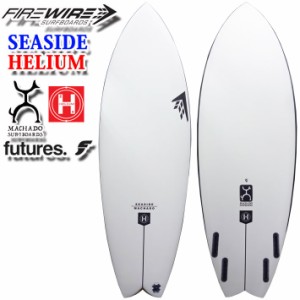 [メーカー注文] FIREWIRE SURFBOARDS ファイヤーワイヤー サーフボード SEASIDE シーサイド HELIUM Rob Machado ロブ・マチャド 日本正規