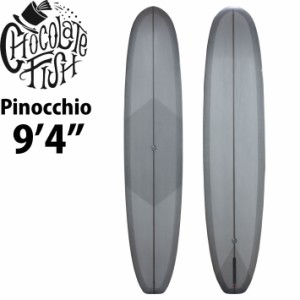 Chocolate Fish チョコレートフィッシュ サーフボード Pinocchio ピノキオ 9’4 [Grey] ロングボード シングル フィン [営業所止め送料無