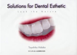 【新品】【本】Solutions　for　Dental　Esthetic　Look　the　Nature　日高豊彦/著