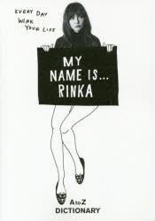 【新品】MY NAME IS…RINKA A to Z DICTIONARY 梨花／著 マガジンハウス 梨花