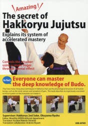 【新品】Amazing!The　secret　of　Hakkoryu　Jujutsu　Explains　its　system　of　accelerated　mastery　Controls　the　attacker　us