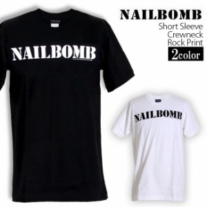 Nailbomb Tシャツ ネイルボム ロックTシャツ バンドTシャツ 半袖 メンズ レディース かっこいい バンT ロックT バンドT ダンス ロック パ
