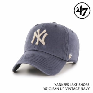 47 キャップ  '47 Brand フォーティセブン CLEAN UP Yankees Lake Shore Vintage Navy MLB CAP ニューヨーク・ヤンキース メジャーリーグ