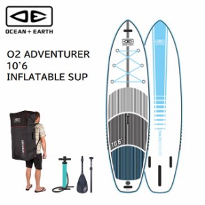 OCEAN&EARTH 02 ADVENTURER INFLATABLE SUP 10'6 インフレータブル  サップ