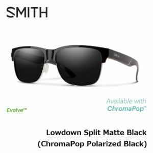 サングラス スミス SMITH Lowdown Split Matte Black / CP-Polar Black ローダウンスプリット クロマポ