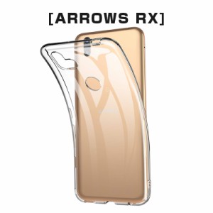 arrows RX スマホケース カバー 耐衝撃 カメラ保護 TPU シリコン Qi充電対応 軽量 ソフト クリア 透明 シンプル 滑り止め 超薄 柔らかい