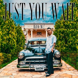 Ryo-w2 2ndアルバム CD 『JUST YOU WAIT』通販