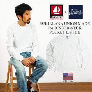 ベイサイド BAYSIDE Jalana別注 7オンス 長袖 バインダーネック ポケット Tシャツ ユニオンメイド