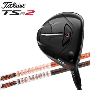 タイトリスト TSR2 フェアウェイウッド Tour AD Titleist 2022年モデル 日本仕様