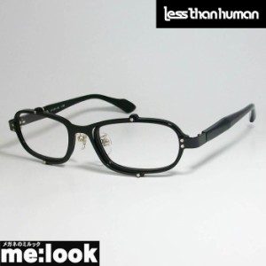 Less than human レスザンヒューマン 眼鏡 メガネ フレーム DUB-5188　サイズ51 度付可 ブラック