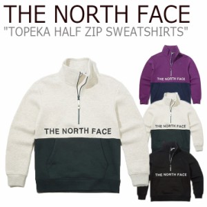 ノースフェイス スウェット THE NORTH FACE TOPEKA HALF ZIP SWEATSHIRTS トピカ ハーフジップ