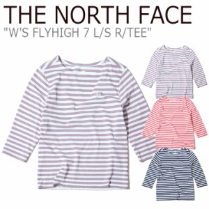 ノースフェイス ロンT THE NORTH FACE W'S FLYHIGH 7 L/S R/TEE フライハイ ロングスリーブ ラウンドTEE 全3色 NT7TK30A/B/C ウェア