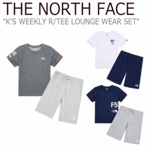 ノースフェイス THE NORTH FACE K'S WEEKLY R/TEE LOUNGE WEAR SET ウイークリー ラウンド ラウンジウェアセット NT7UJ23S/T/U ウェア