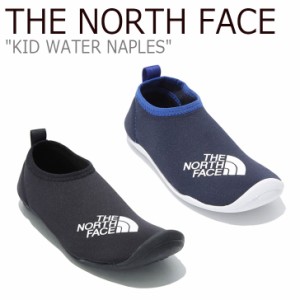 ノースフェイス スニーカー THE NORTH FACE KID WATER NAPLES ウォーター ネープルス BLACK ブラック NAVY ネイビー NS96L02A/C シューズ