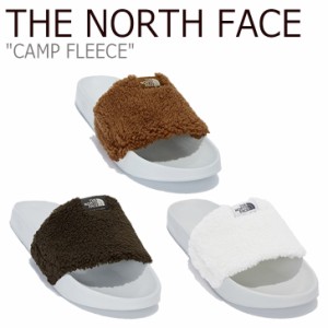 ノースフェイス スリッパ THE NORTH FACE CAMP FLEECE キャンプ フリース DARK BROWN CAMEL WHITE NS98L83A/B/C シューズ
