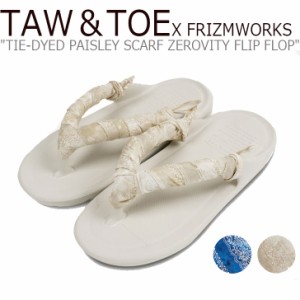 トー＆トー サンダル TAW＆TOE X FRIZMWORKS TIE-DYED PAISLEY SCARF ZEROVITY FLIP FLOP CREAM FZTT2021SSAC001 シューズ