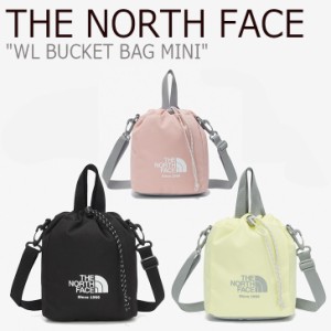 ノースフェイス クロスバッグ THE NORTH FACE WL BUCKET BAG MINI WL バケット バッグ ミニ 全3色 NN2PM06J/L/K NN2PM65J バッグ
