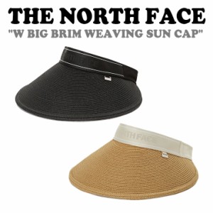 ノースフェイス キャップ THE NORTH FACE W BIG BRIM WEAVING SUN CAP ビッグ ブリム ウェービング サンキャップ 全2色 NE3CP10A/B ACC 