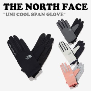 ノースフェイス グローブ THE NORTH FACE メンズ レディース UNI COOL SPAN GLOVE ユニ クール スパングローブ 全4色 NJ3GP01A/B/C/D ACC