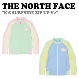 ノースフェイス ラッシュガード THE NORTH FACE K'S SURFSIDE ZIP UP V2 全2色 水着 NJ5JQ05S/T ウェア