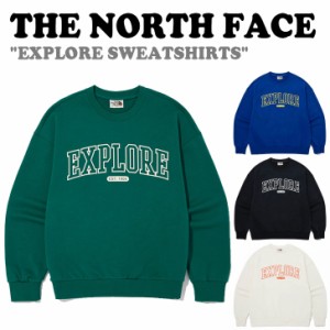 ノースフェイス トレーナー THE NORTH FACE EXPLORE SWEATSHIRTS エクスプロア スウェットシャツ 全4色 NM5MQ02J/K/L/M ウェア