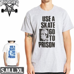 スラッシャー THRASHER スケボー Tシャツ US規格 USE A SKATE GO TO PRISON TEE ヘザーグレー ホワイト NO74