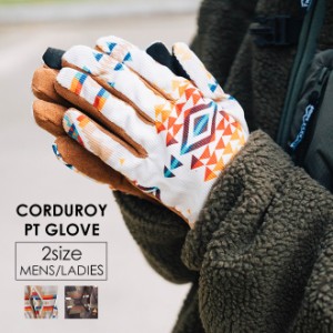 PENDLETON ペンドルトン CORDUROY PT GLOVE MENS LADIES メンズ レディース 手袋 グローブ スマホ対応 コーデュロイ フリース