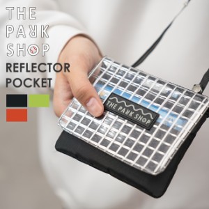 THE PARK SHOP ザ パークショップ REFLECTOR POCKET リフレクターポケット ポーチ ケース ポシェット ティッシュケース クリア 薄型 キッ