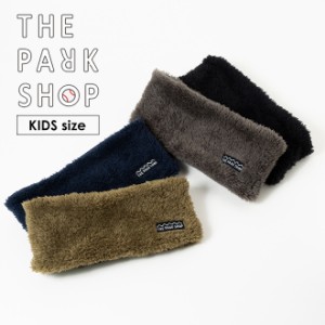 THE PARK SHOP ザ パークショップ DAILY NECKWARMER　デイリーネックウォーマ― 防寒 大人用 メンズ レディース 親子 おそろい プレゼン