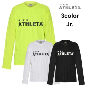 アスレタ ジュニア ウェア プラシャツ プラクティスシャツ ロング 長袖 ロンT サッカー フットサル Jr. キッズ 02394J ATHLETA