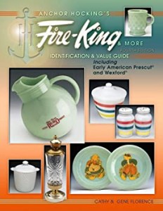 【未使用】【中古】 Anchor Hocking’s Fire-King & More Identification & Value Guide Including Early American Prescut and Wexford