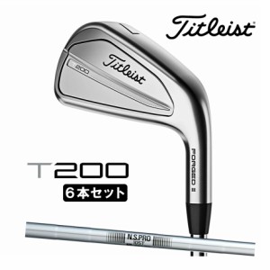 タイトリスト T200 2023 アイアン 6本セット(#5-P) メンズ 右用 N.S.PRO 105T スチールシャフト ゴルフ Titleist 日本正規品