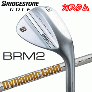 (カスタム)ブリヂストンゴルフ　BRM2　ウェッジ　Dynamic Gold 120 (スチール）BRIDGESTONE GOLF